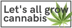 Let's All Grow Cannabis