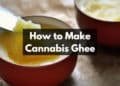 How to Make Cannabis Ghee