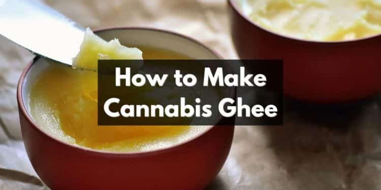 How to Make Cannabis Ghee