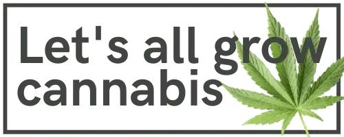 Let's All Grow Cannabis